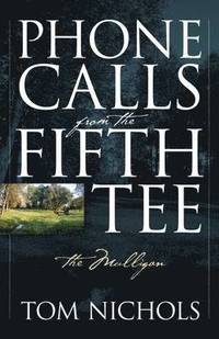 bokomslag Phone Calls from the Fifth Tee - The Mulligan