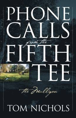 Phone Calls from the Fifth Tee - The Mulligan 1
