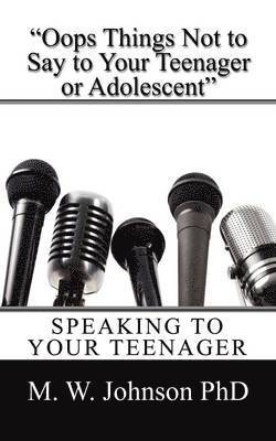 bokomslag "Oops Things Not to Say To your Teenager Or Adolescent"