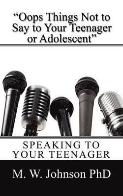 &quot;Oops Things Not to Say To your Teenager Or Adolescent&quot; 1