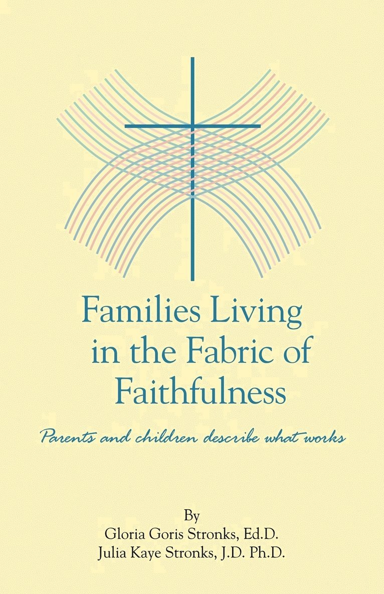Families Living in the Fabric of Faithfulness 1