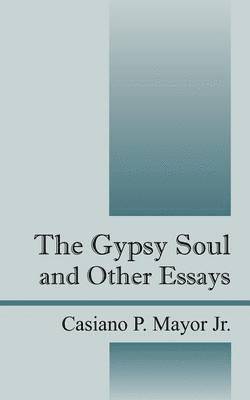 bokomslag The Gypsy Soul and Other Essays