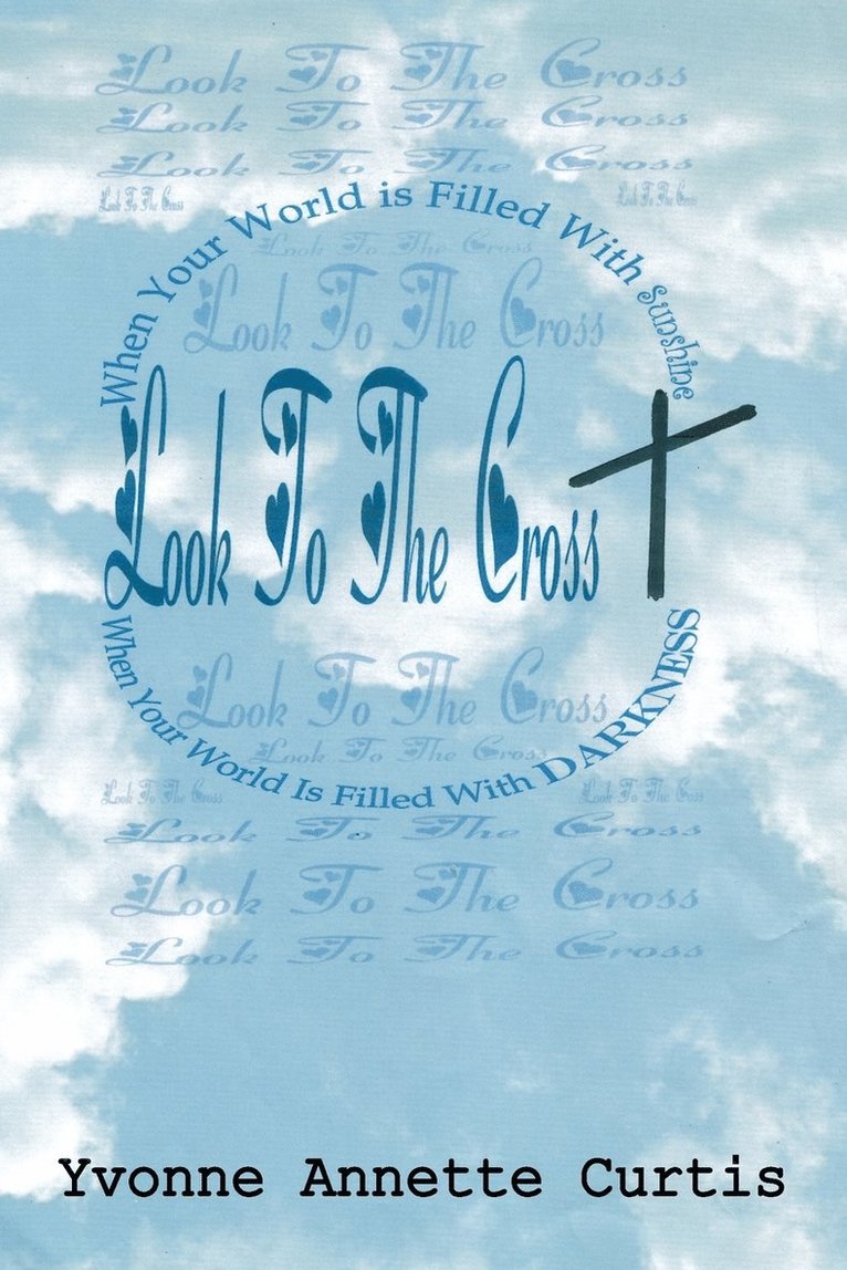 Yvonne Annette Curtis - Look to the Cross, Häftad