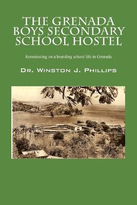 Winston J Phillips, Winston J. Phillips - Grenada Boys Secondary School Hostel, Häftad