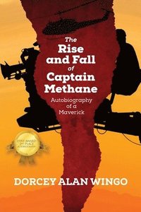 bokomslag The Rise and Fall of Captain Methane