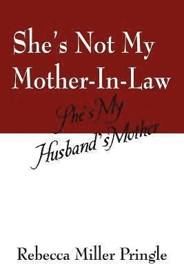 She's Not My Mother-In-Law, She's My Husband's Mother 1