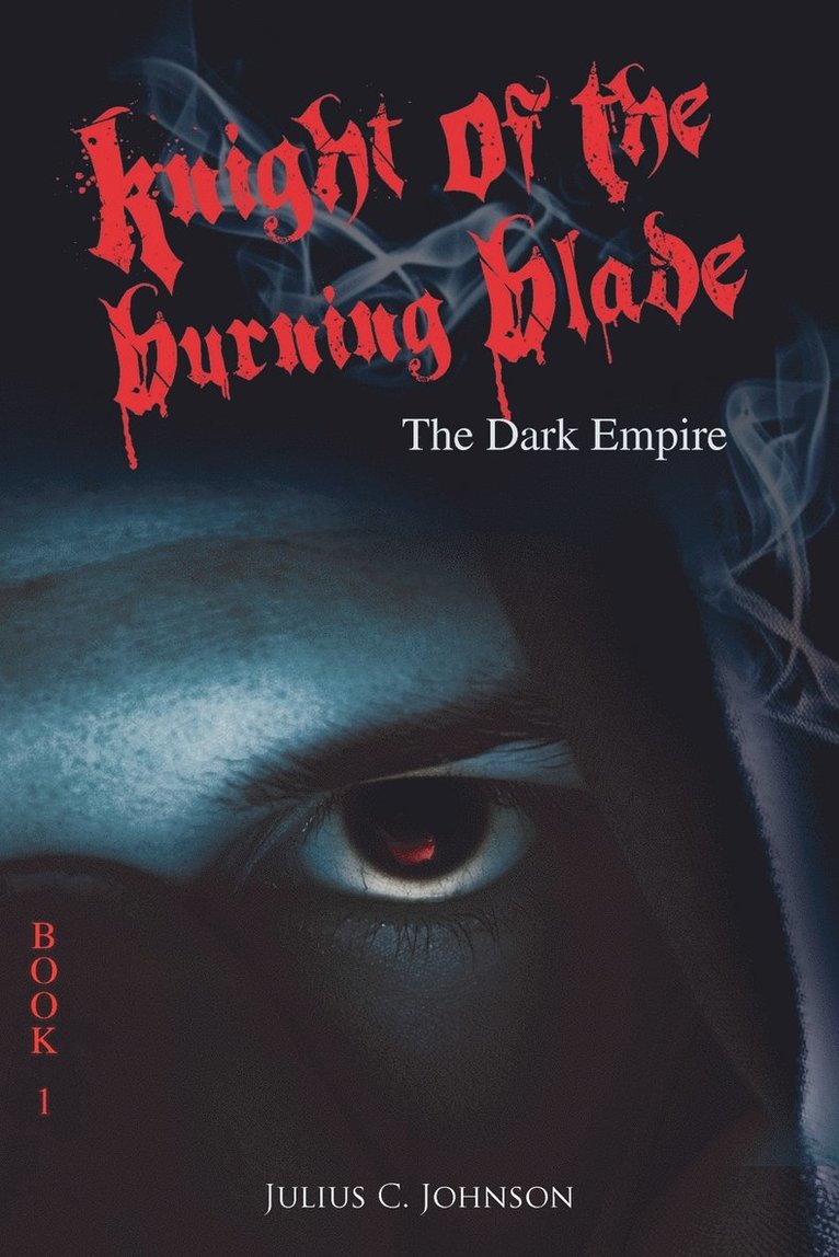Julius C Johnson, Julius C. Johnson - Knight of the Burning Blade, Häftad
