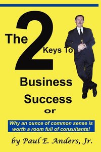 bokomslag The 2 Keys to Business Success