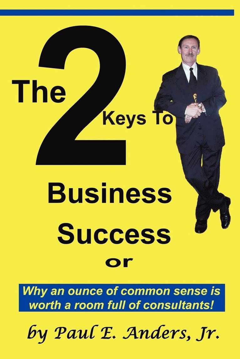 The 2 Keys to Business Success 1