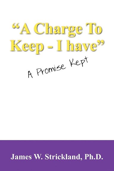 bokomslag Charge to Keep - I Have