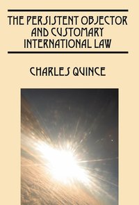 bokomslag The Persistent Objector and Customary International Law