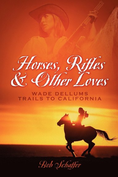 bokomslag Horses, Rifles & Other Loves
