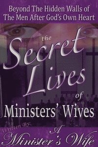 bokomslag The Secret Lives of Ministers' Wives