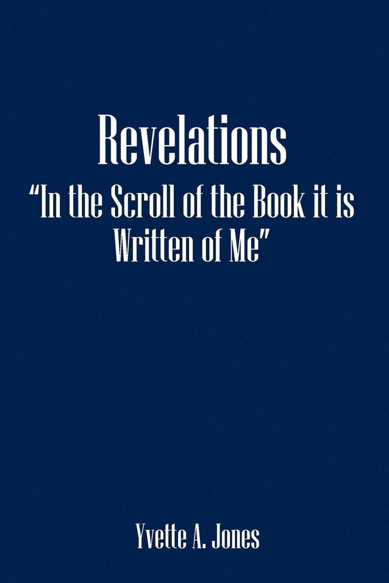 Revelations in the Scroll of the Book It Is Written of Me 1