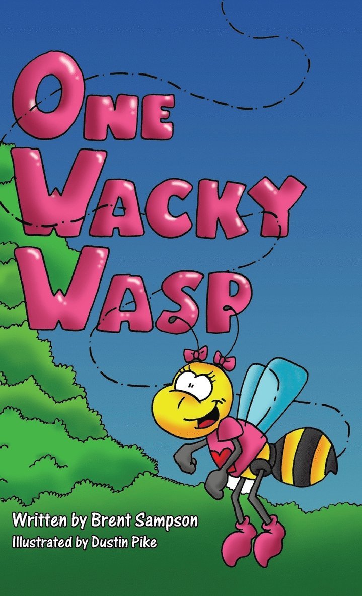 Brent Sampson - One Wacky Wasp, Inbunden