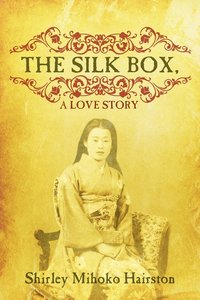 bokomslag The Silk Box, a Love Story