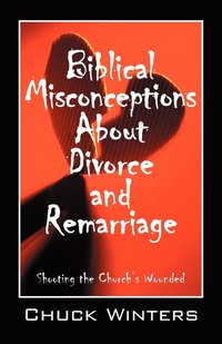 bokomslag Biblical Misconceptions About Divorce and Remarriage