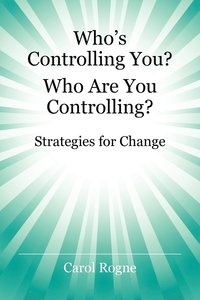 bokomslag Who's Controlling You? Who Are You Controlling? - Strategies for Change