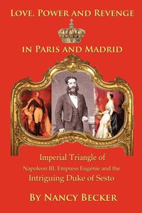 bokomslag Imperial Triangle of Napoleon III, Empress Eugenie and the Intriguing Duke of Sesto