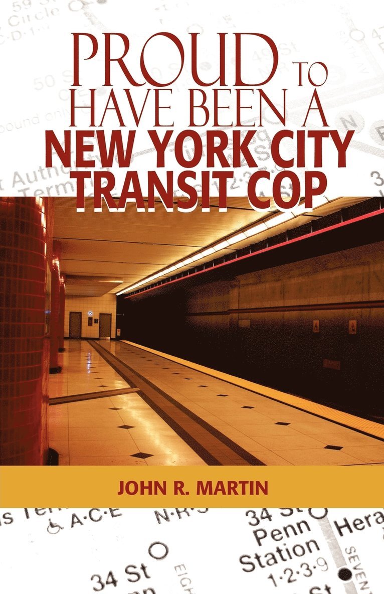 John R Martin, John R. Martin - Proud to Have Been a New York City Transit Cop, Häftad