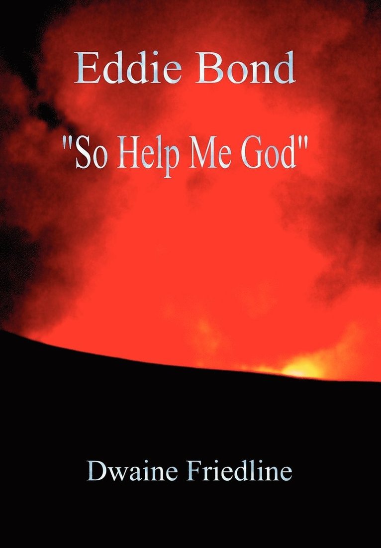 Eddie Bond So Help Me God