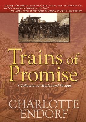 Charlotte Endorf - Trains of Promise, Häftad