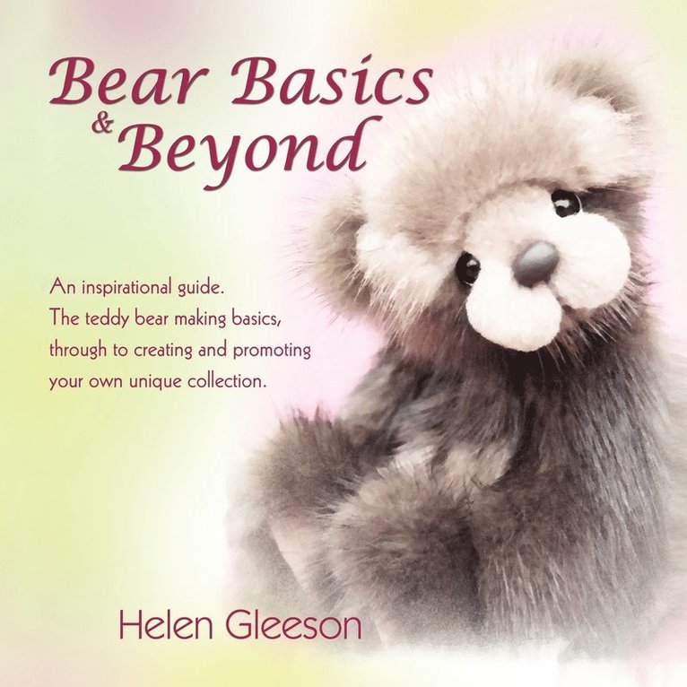Helen Gleeson - Bear Basics & Beyond, Häftad