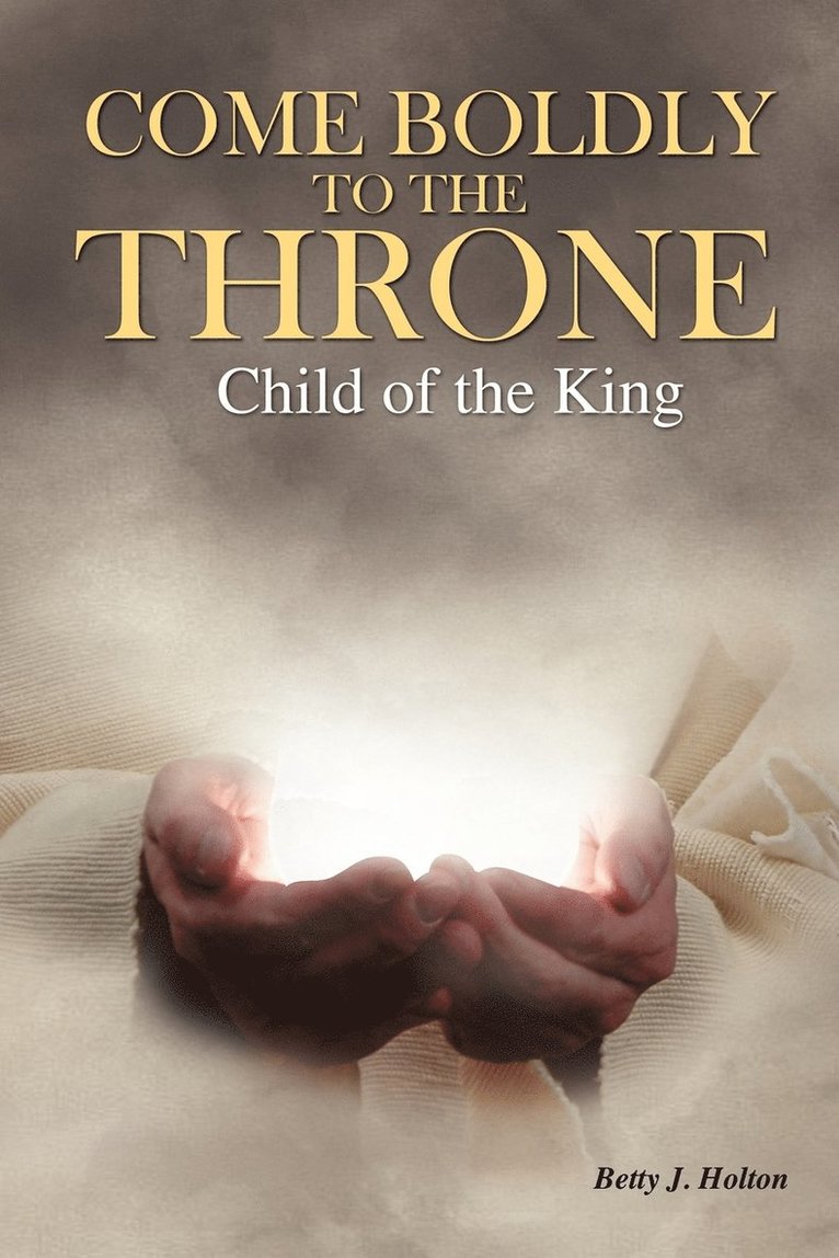 Come Boldly to the Throne 1