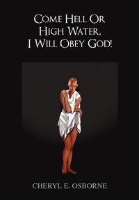 bokomslag Come Hell or High Water, I Will Obey God!