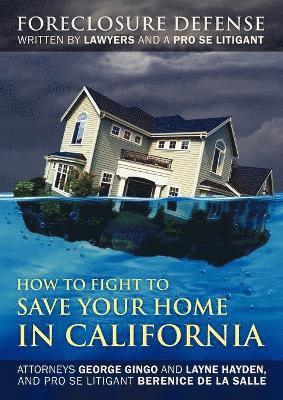 bokomslag How to Fight to Save Your Home in California