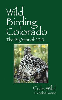 bokomslag Wild Birding Colorado