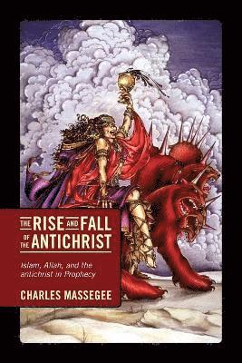 bokomslag The Rise and Fall of the Antichrist