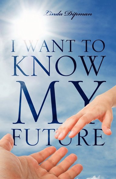 bokomslag I Want to Know My Future