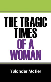 bokomslag The Tragic Times of a Woman