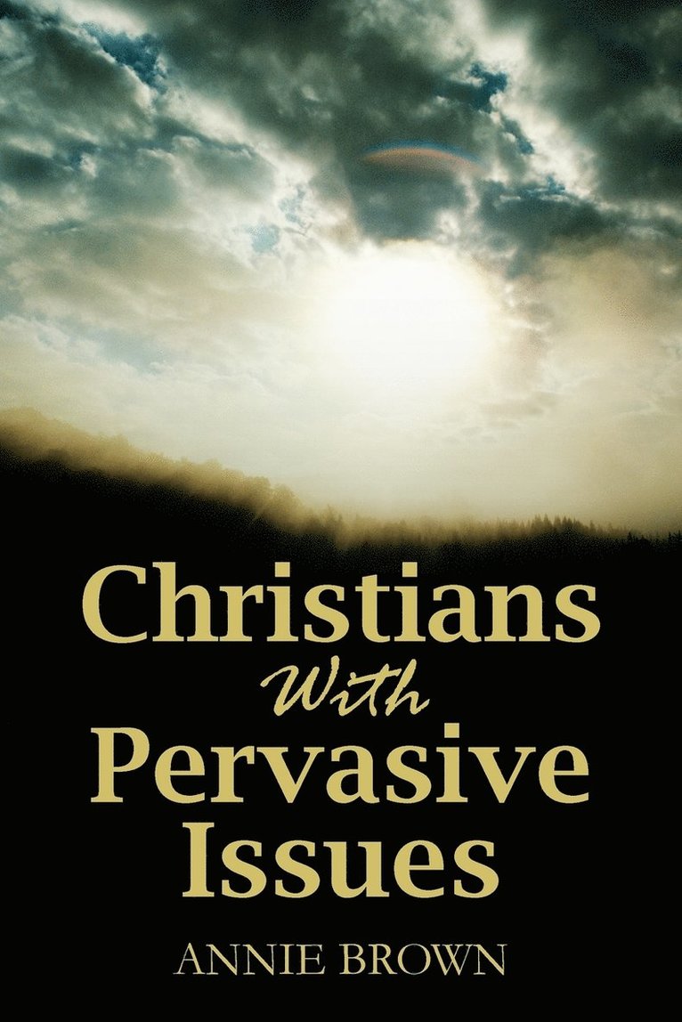 Christians with Pervasive Issues 1