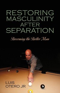 bokomslag Restoring Masculinity After Separation