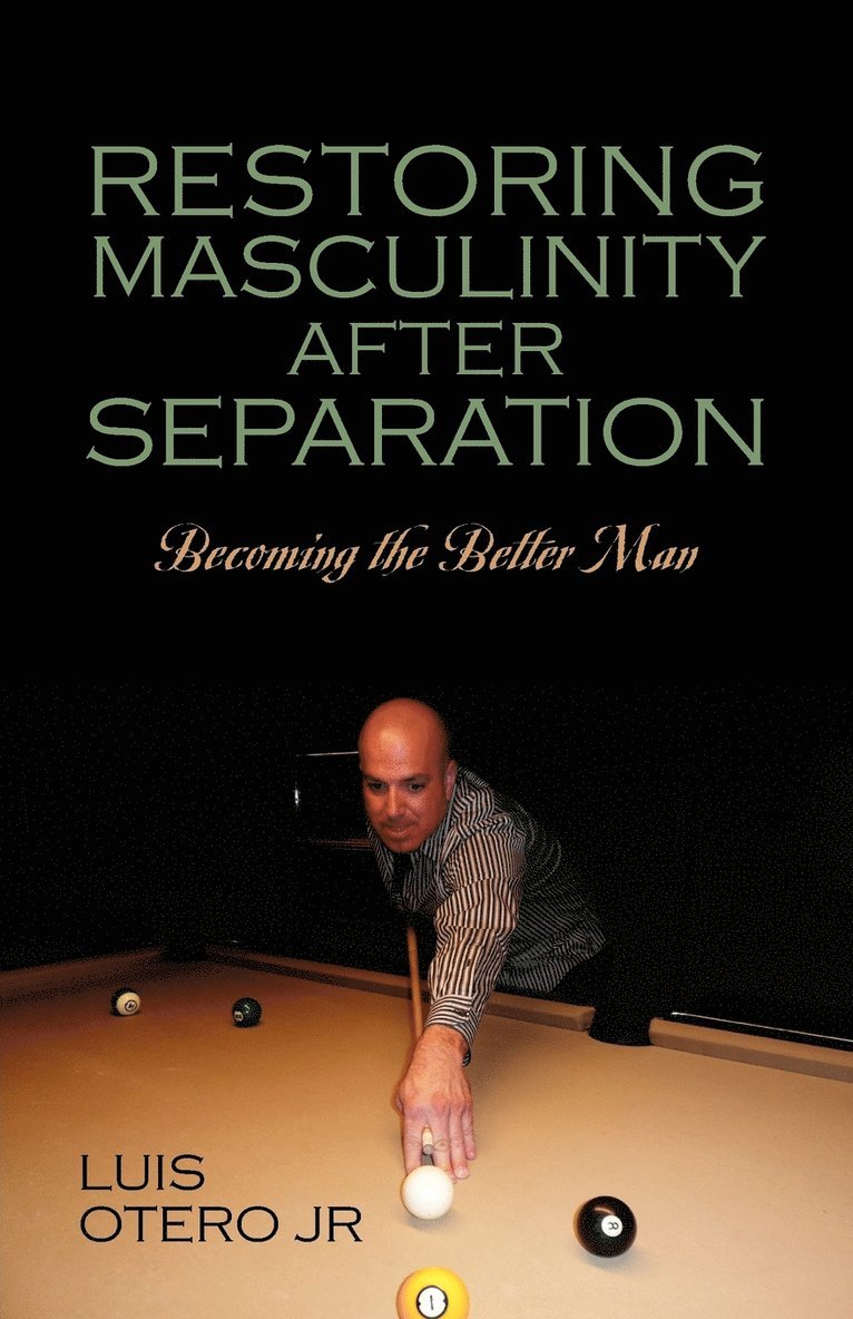 Restoring Masculinity After Separation 1