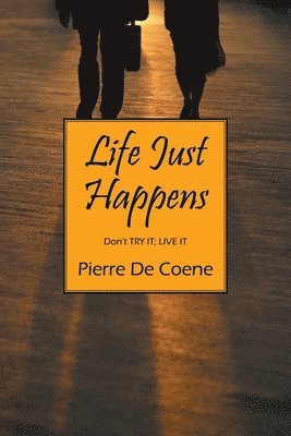 Pierre De Coene - Life Just Happens, Häftad
