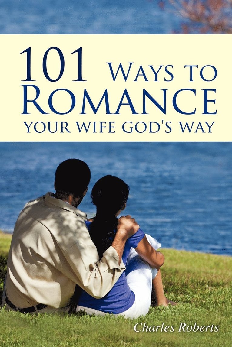 Charles Roberts - 101 Ways to Romance Your Wife God's Way, Häftad
