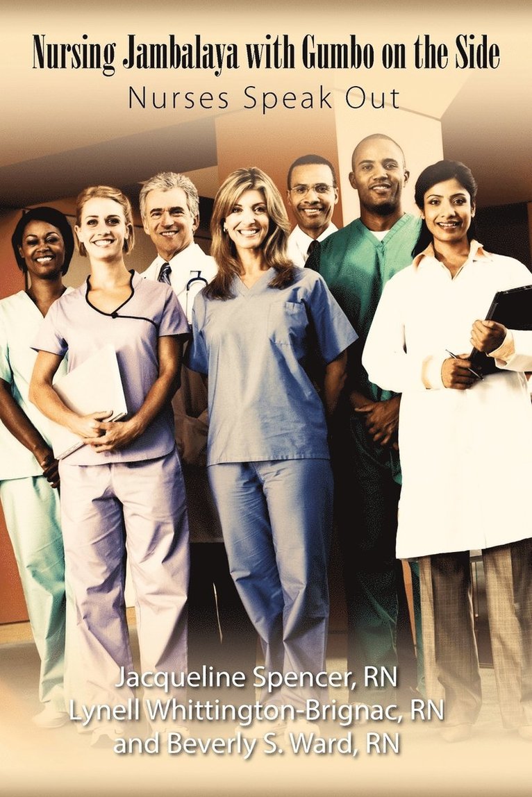 Jacqueline Spencer, Beverly Ward, Lynell Whittington Brignac, Jacqueline Spencer Rn, Beverly Ward Rn - Nursing Jambalaya with Gumbo on the Side, Häftad