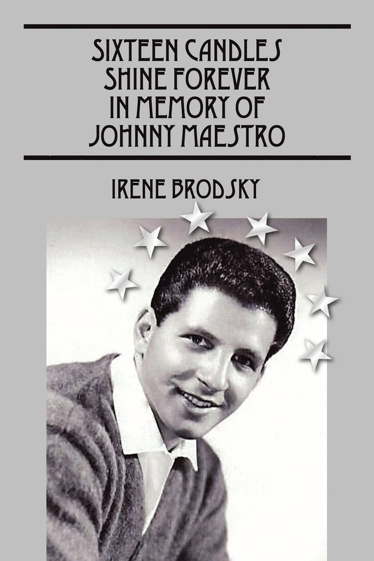 Irene Brodsky - Sixteen Candles Shine Forever In Memory of Johnny Maestro, Häftad