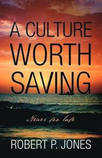 bokomslag A Culture Worth Saving