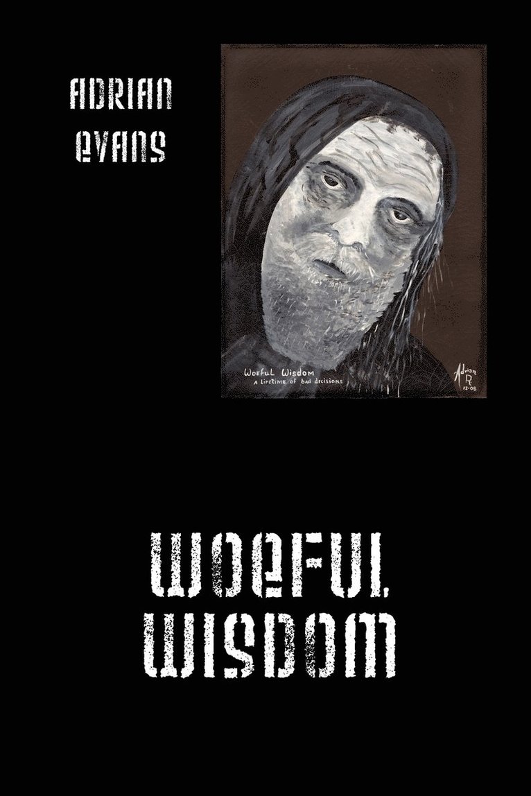 Adrian Evans - Woeful Wisdom, Häftad