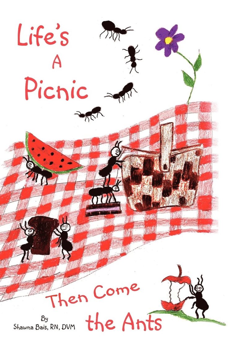 Life's a Picnic, Then Come the Ants 1