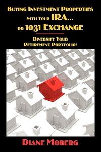 bokomslag Buying Investment Properties with Your IRA...or 1031 Exchange Diversify Your Retirement Portfolio!