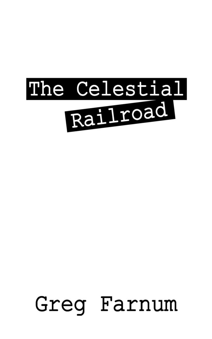 Greg Farnum - Celestial Railroad, Häftad