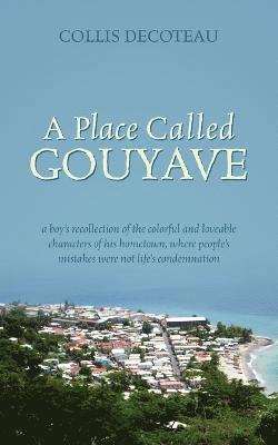 A Place Called Gouyave 1