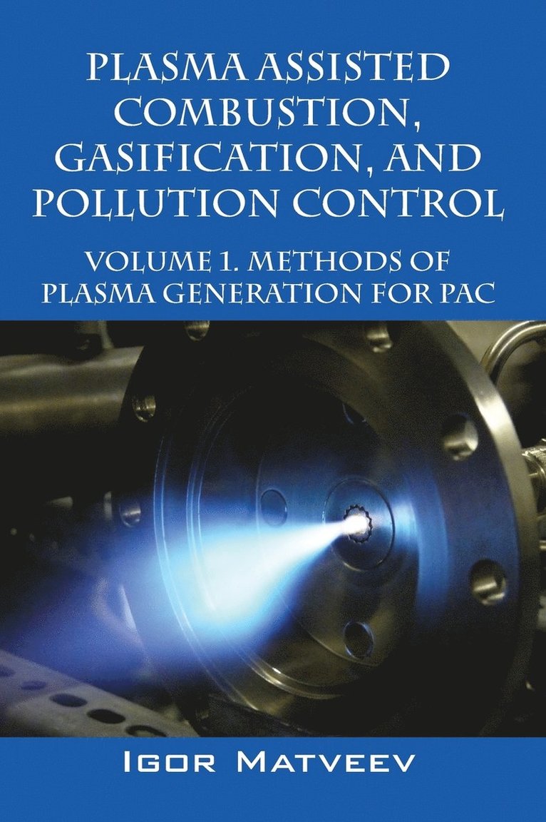 Plasma Assisted Combustion, Gasification, and Pollution Control