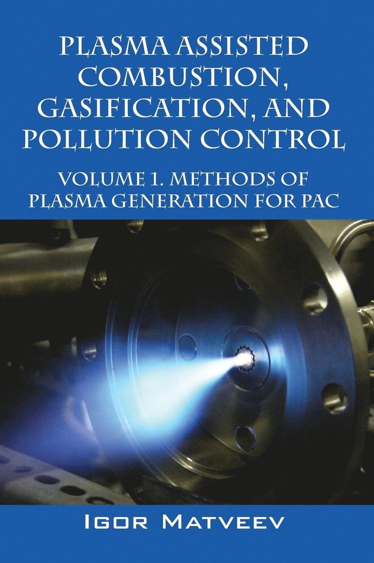 Plasma Assisted Combustion, Gasification, and Pollution Control 1