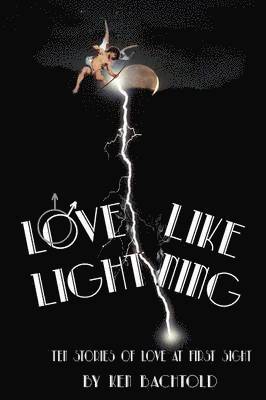 Ken Bachtold - Love Like Lightning, Häftad